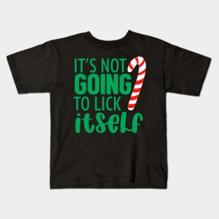 It's Not Going To Lick Itself Christmas Kids T-Shirt